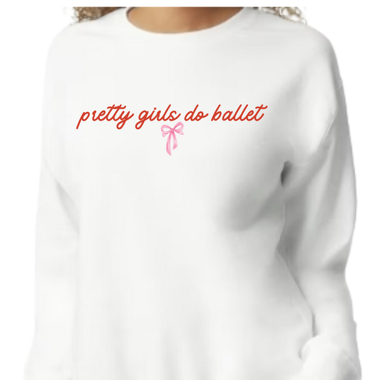 Finley's Collection: Pretty Girls Do Ballet Sweatshirt